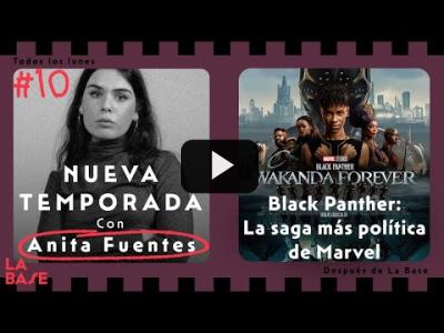 Embedded thumbnail for Video: Black Panther: La saga más política de Marvel - Nueva Temporada #10 | Anita Fuentes | La Base