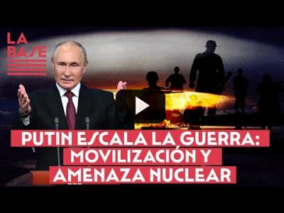Embedded thumbnail for Video: La Base 2x07 - Putin escala la guerra: movilización y amenaza nuclear
