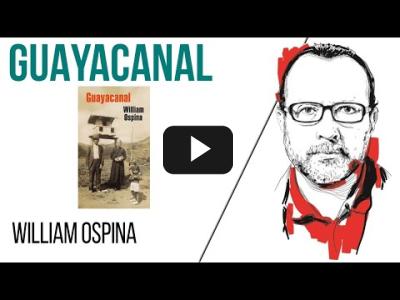 Embedded thumbnail for Video: #EnLaFrontera555 - Guayacanal - Entrevista a William Ospina