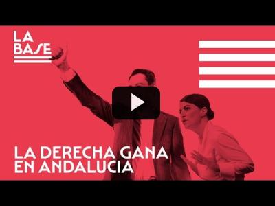 Embedded thumbnail for Video: La Base #77 - La derecha gana en Andalucía