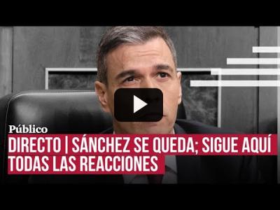 Embedded thumbnail for Video: DIRECTO | Pedro Sánchez se queda; Sigue en directo las reacciones