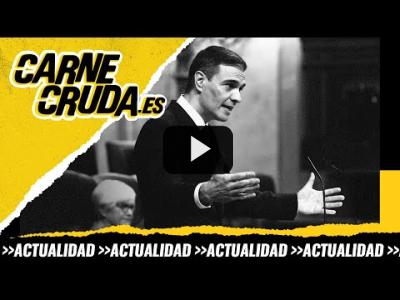 Embedded thumbnail for Video: T10x32 - Investidura de Sánchez, entre el ruido y la furia (CARNE CRUDA)