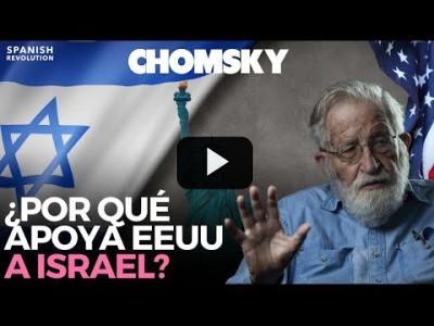 Embedded thumbnail for Video: Noam Chomsky: ¿Por que los Estados Unidos apoyan a Israel?