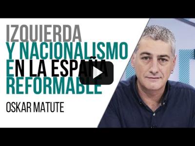 Embedded thumbnail for Video: #EnLaFrontera512 - Izquierda y nacionalismo en la España reformable - Entrevista a Oskar Matute