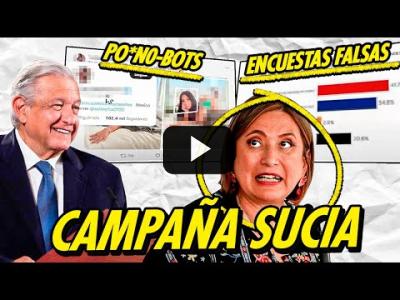 Embedded thumbnail for Video: CAMPAÑA SUCIA EN MÉXICO CON P0*NOBOTS Y ENCUESTAS FALSAS CONTRA AMLO