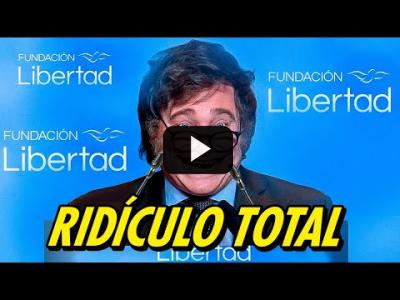 Embedded thumbnail for Video: LOCURA Y RIDÍCULO TOTAL DE JAVIER MILEI EN SU DISCURSO EN LA FUNDACIÓN LIBERTAD (ATLAS NETWORK)