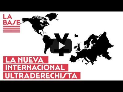 Embedded thumbnail for Video: La Base #2x15 - La Nueva Internacional Ultraderechista