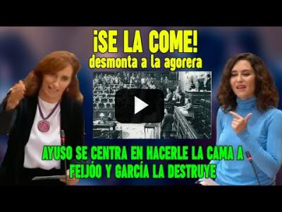Embedded thumbnail for Video: Mónica García SE COME a la AGORERA de Ayuso, MUY NERVIOSA que solo puede hacerle la cama a Feijóo
