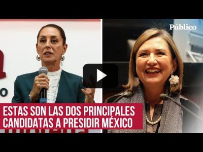 Embedded thumbnail for Video: Claudia  Sheinbaum y Xóchitl Gálvez: Dos mujeres se disputan la presidencia de México