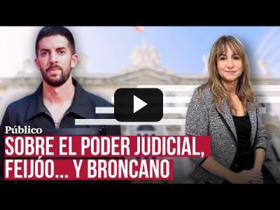 Embedded thumbnail for Video: Poder Judicial  &amp;#039;okupado&amp;#039;, 60 millones. Pero Broncano