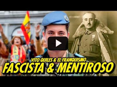Embedded thumbnail for Video: VITO QUILES MÁS FRANQUISTA QUE NUNCA, MENTIRAS Y ODIO