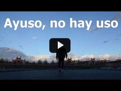 Embedded thumbnail for Video: &amp;quot;Ayuso, no hay uso&amp;quot;