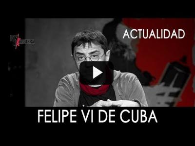 Embedded thumbnail for Video: Felipe VI de Cuba - En La Frontera - 14 de Noviembre de 2019