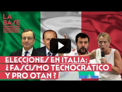 Embedded thumbnail for Video: La Base #2x05 - Elecciones en Italia: ¿fascismo tecnocrático y pro OTAN?