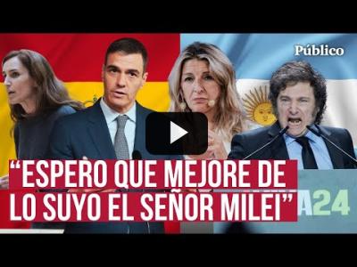 Embedded thumbnail for Video: El Gobierno de España enfila su crítica al ultra Milei: &amp;quot;No es de recibo&amp;quot;