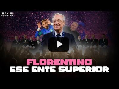 Embedded thumbnail for Video: Florentino, ese ente superior