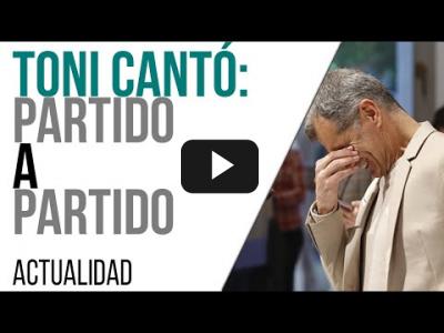 Embedded thumbnail for Video: #EnLaFrontera512 - Toni Cantó: partido a partido