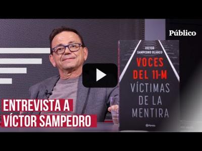 Embedded thumbnail for Video: Víctor Sampedro: &amp;quot;La nueva ultraderecha arranca en el 11-M&amp;quot;