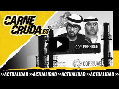 Embedded thumbnail for Video: T10x46 - COP28: el petróleo sigue mandando (CARNE CRUDA)