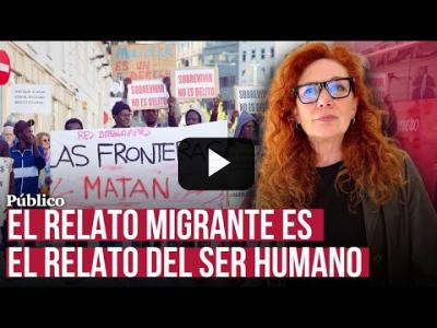 Embedded thumbnail for Video: Gracias, migrantes, por hacernos mejores, por Cristina Fallarás