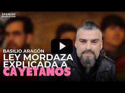 Embedded thumbnail for Video: La &amp;#039;ley mordaza&amp;#039; explicada a Cayetanos por Basilio Aragón @elcamioneroacratateis2447