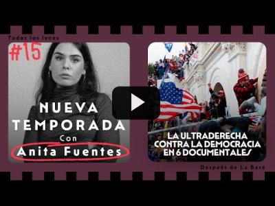 Embedded thumbnail for Video: La ultraderecha contra la democracia en 6 documentales | Anita Fuentes | La Base