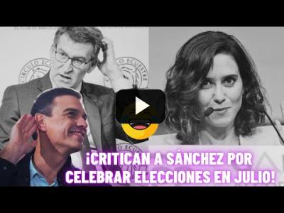 Embedded thumbnail for Video: ¡RIDÍCULO! FEIJÓO y AYUSO CRITICAN a SÁNCHEZ por celebrar ELECCIONES en JULIO... PERO LES SALE MAL!