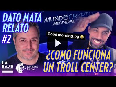 Embedded thumbnail for Video: Dato Mata Relato #2 - El Trollcenter de Mundo Crypto: La Manipulación Digital impune | Julián Macías