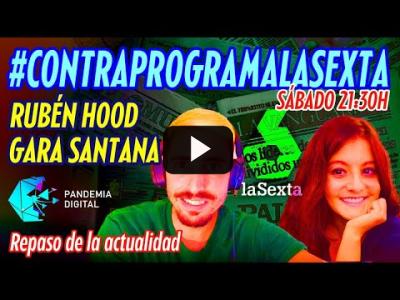 Embedded thumbnail for Video: #ContraprogramaLaSexta con Gara Santana y Rubén Hood
