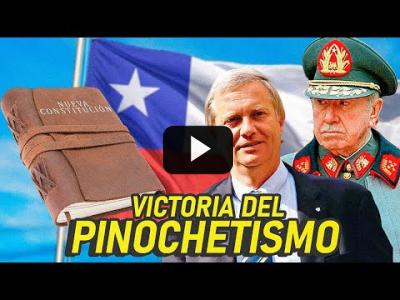 Embedded thumbnail for Video: EL PINOCHETISMO GANA en CHILE para redactar la CONSTITUCIÓN que sustituya a la de PINOCHET