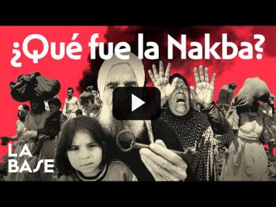 Embedded thumbnail for Video: La Base 4x138 | Nakba: La Limpieza Étnica de Israel contra Palestina