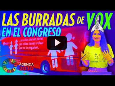 Embedded thumbnail for Video: Las burradas de Vox en el Congreso: Globallismo trans, animal y abortista