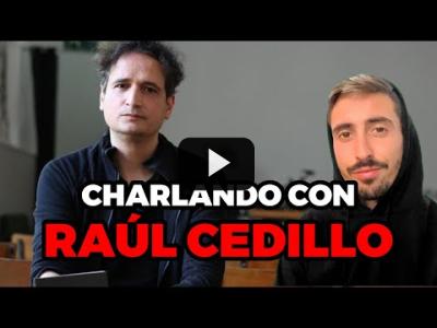 Embedded thumbnail for Video: 11# Charlando con Raúl Cedillo | Sumar, Podemos, futuro de la izquierda, 15-M y poder mediático