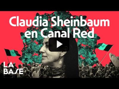Embedded thumbnail for Video: La Base 4x124 | Claudia Sheinbaum, favorita para convertirse en próxima presidenta de México
