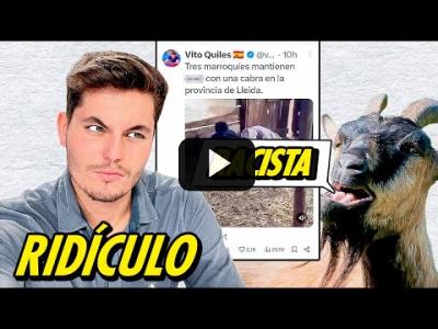 Embedded thumbnail for Video: VITO QUILES REAPARECE CON OTRO BULO RACISTA Y PATÉTICO