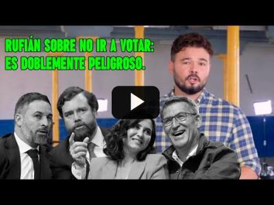 Embedded thumbnail for Video: Gabriel Rufián VISIONARIO, APLASTA a PP y VOX. Cuanta razón que tiene, ¡HAY QUE IR A VOTAR!